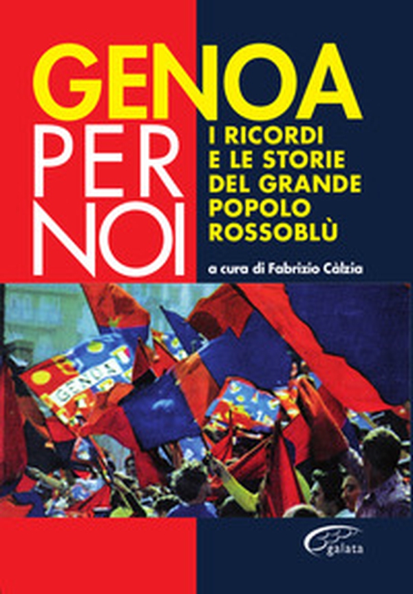 Genoa per noi. I ricordi e le storie del grande popolo rossoblù - Librerie.coop Genoa per noi. I ricordi e le storie del grande popolo rossoblù - Librerie.coop