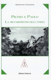Pietro e Paolo. La metamorfosi dell'anima - Librerie.coop