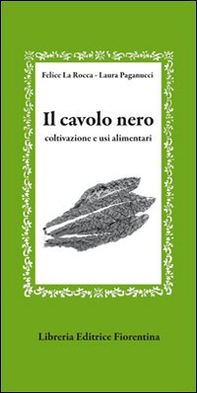 Il cavolo nero. Coltivazione e usi alimentari - Librerie.coop
