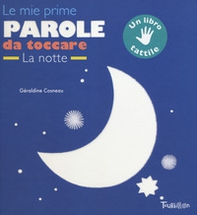 Le mie prime parole da toccare la notte - Librerie.coop Le mie prime parole da toccare la notte - Librerie.coop