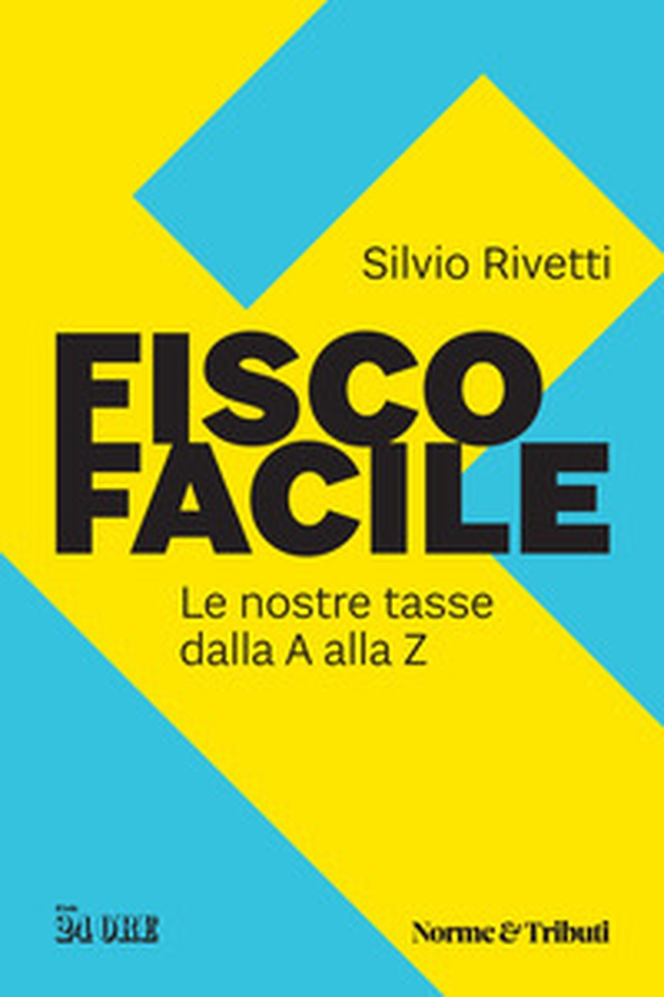 Fisco facile. Le nostre tasse dalla A alla Z - Librerie.coop Fisco facile. Le nostre tasse dalla A alla Z - Librerie.coop