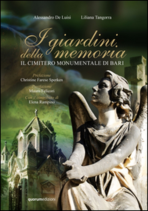 I giardini della memoria. Il cimitero monumentale di Bari - Librerie.coop I giardini della memoria. Il cimitero monumentale di Bari - Librerie.coop
