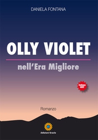 Nell'era migliore. Olly Violet - Librerie.coop Nell'era migliore. Olly Violet - Librerie.coop