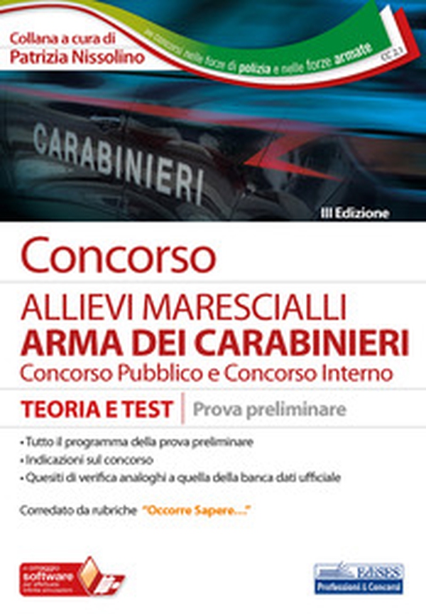Concorso allievi marescialli Arma dei Carabinieri. Concorso pubblico e concorso interno. Teoria e test per la prova preliminare - Librerie.coop Concorso allievi marescialli Arma dei Carabinieri. Concorso pubblico e concorso interno. Teoria e test per la prova preliminare - Librerie.coop