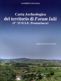 Carta archeologica del territorio di Forum Iulii. (Fo 25 II S.E. Premariacco) - Librerie.coop Carta archeologica del territorio di Forum Iulii. (Fo 25 II S.E. Premariacco) - Librerie.coop