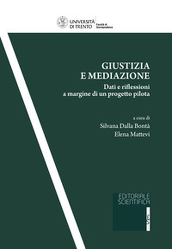 Giustizia e mediazione. Dati e riflessioni a margine di un progetto pilota - Librerie.coop Giustizia e mediazione. Dati e riflessioni a margine di un progetto pilota - Librerie.coop
