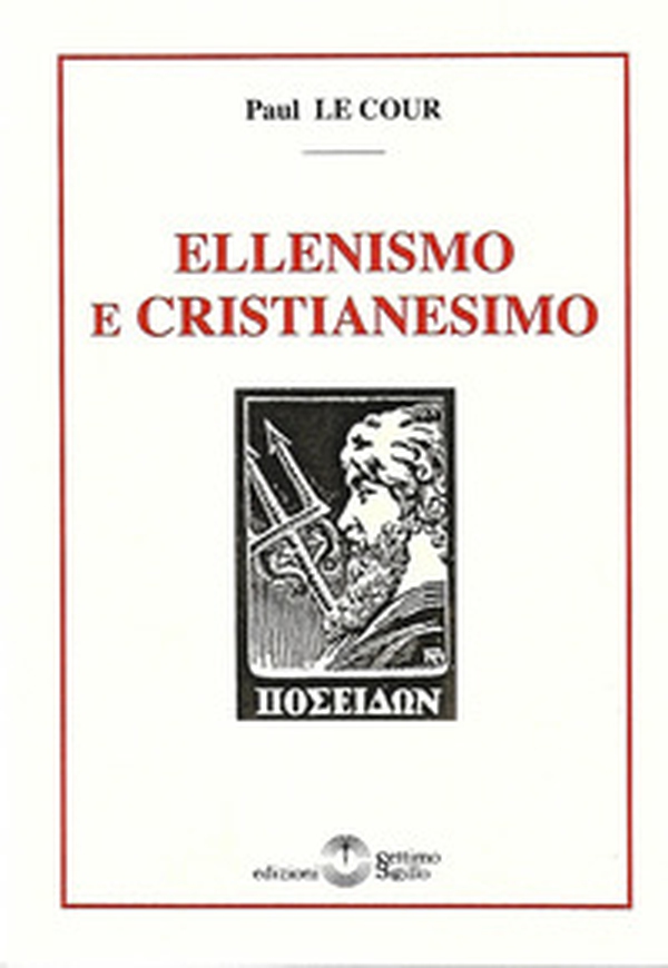 Ellenismo e Cristianesimo - Librerie.coop Ellenismo e Cristianesimo - Librerie.coop