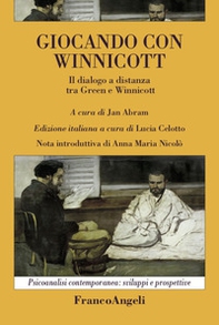 Giocando con Winnicott. Il dialogo a distanza tra Green e Winnicott - Librerie.coop