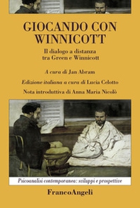 Giocando con Winnicott. Il dialogo a distanza tra Green e Winnicott - Librerie.coop Giocando con Winnicott. Il dialogo a distanza tra Green e Winnicott - Librerie.coop