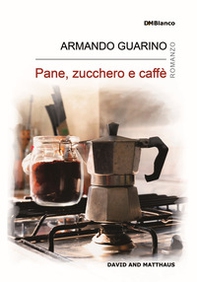 Pane, zucchero e caffè - Librerie.coop