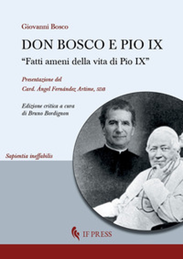 Don Bosco e Pio IX. «Fatti ameni della vita di Pio IX» - Librerie.coop Don Bosco e Pio IX. «Fatti ameni della vita di Pio IX» - Librerie.coop