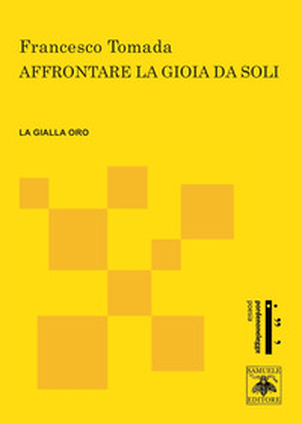 Affrontare la gioia da soli - Librerie.coop Affrontare la gioia da soli - Librerie.coop