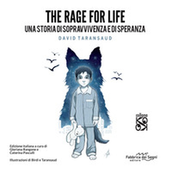 The rage for life. Una storia di sopravvivenza e di speranza - Librerie.coop The rage for life. Una storia di sopravvivenza e di speranza - Librerie.coop