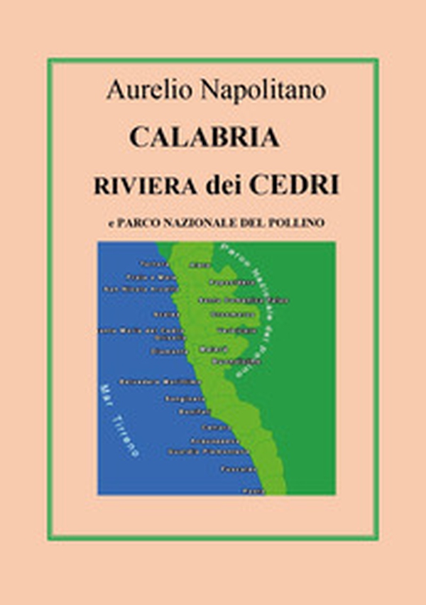 Calabria Riviera dei Cedri e parco nazionale del Pollino - Librerie.coop