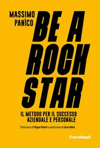 Be a rockstar. Il metodo per il successo aziendale e personale - Librerie.coop