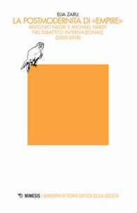 La postmodernità di «Empire». Antonio Negri e Michael Hardt nel dibattito internazionale (2000-2018) - Librerie.coop La postmodernità di «Empire». Antonio Negri e Michael Hardt nel dibattito internazionale (2000-2018) - Librerie.coop