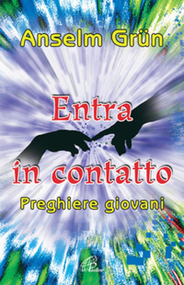 Entra in contatto. Preghiere giovani - Librerie.coop Entra in contatto. Preghiere giovani - Librerie.coop
