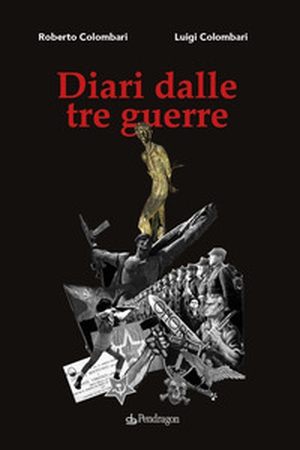 Diari dalle tre guerre - Librerie.coop