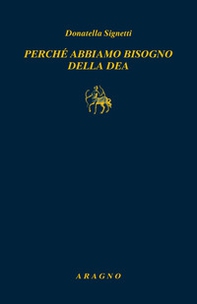Perché abbiamo bisogno di una Dea - Librerie.coop