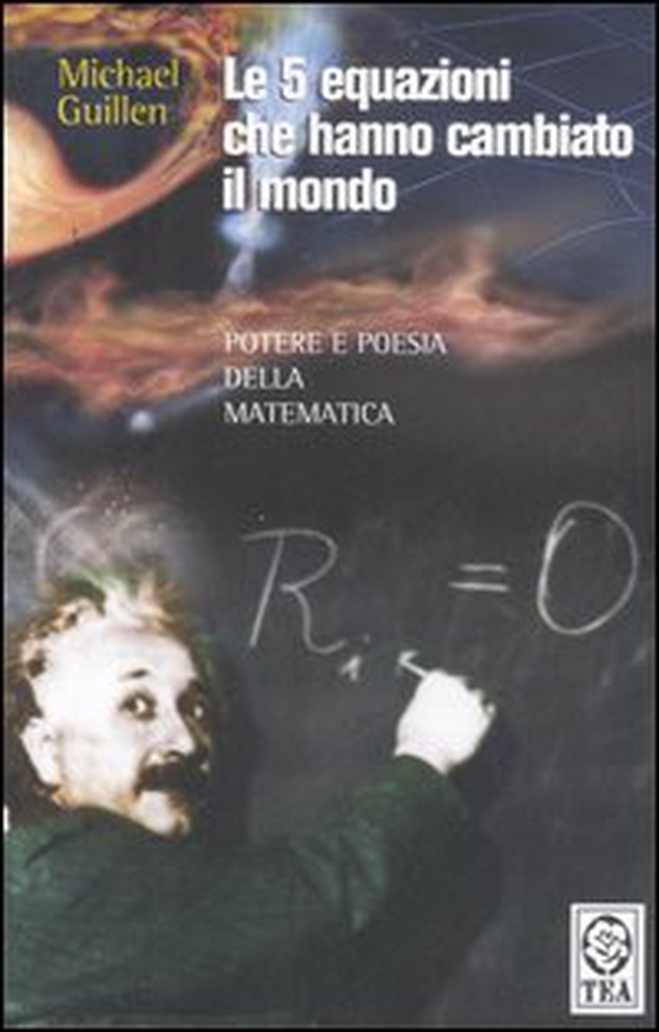 Le cinque equazioni che hanno cambiato il mondo. Potere e poesia della matematica - Librerie.coop Le cinque equazioni che hanno cambiato il mondo. Potere e poesia della matematica - Librerie.coop