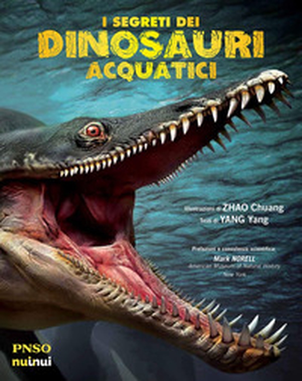 I segreti dei dinosauri acquatici. L'era dei dinosauri - Librerie.coop I segreti dei dinosauri acquatici. L'era dei dinosauri - Librerie.coop