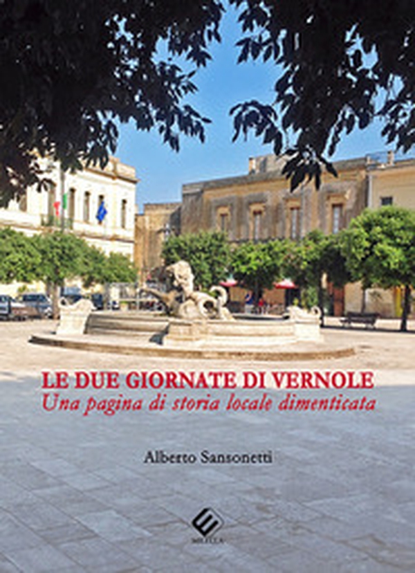 Le due giornate di Vernole. Una pagina di storia locale dimenticata - Librerie.coop Le due giornate di Vernole. Una pagina di storia locale dimenticata - Librerie.coop