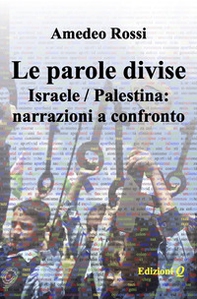 Le parole divise. Israele/Palestina: narrazioni a confronto - Librerie.coop