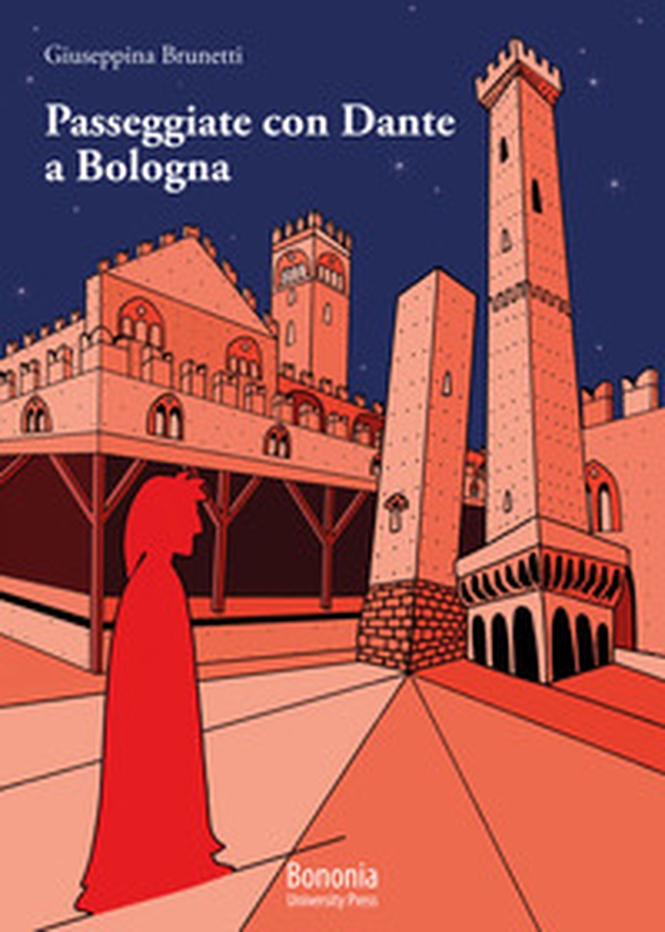 Passeggiate con Dante a Bologna - Librerie.coop Passeggiate con Dante a Bologna - Librerie.coop