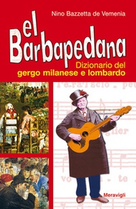 Rl Barbapedana. Dizionario del gergo milanese e lombardo - Librerie.coop