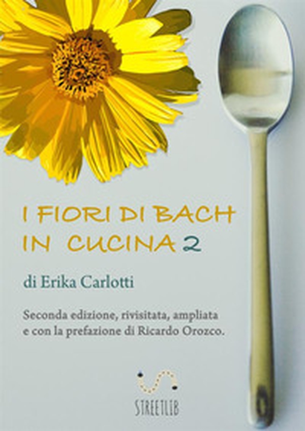 I fiori di Bach in cucina 2 - Librerie.coop I fiori di Bach in cucina 2 - Librerie.coop