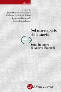 Nel mare aperto della storia. Studi in onore di Andrea Riccardi - Librerie.coop