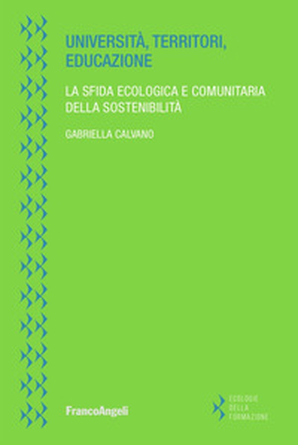 Università, territori, educazione. La sfida ecologica e comunitaria della sostenibilità - Librerie.coop
