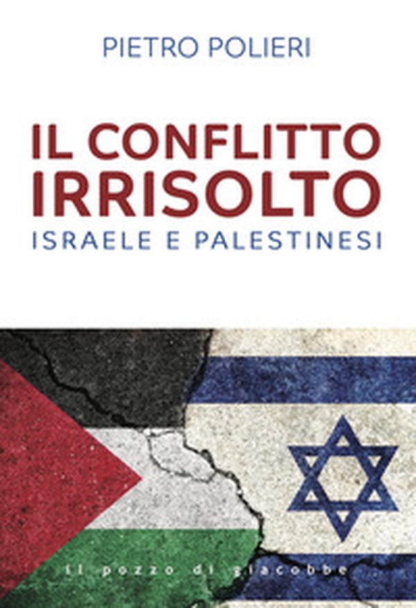 Il conflitto irrisolto. Israele e Palestinesi - Librerie.coop Il conflitto irrisolto. Israele e Palestinesi - Librerie.coop