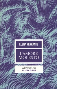 L'amore molesto - Librerie.coop L'amore molesto - Librerie.coop