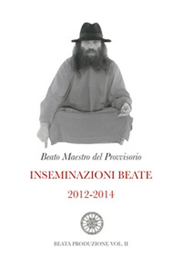 Inseminazioni beate 2012-2014 - Librerie.coop Inseminazioni beate 2012-2014 - Librerie.coop
