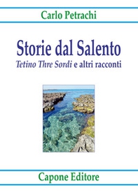 Storie dal Salento. «Tetino Thre Sordi» e altri racconti - Librerie.coop Storie dal Salento. «Tetino Thre Sordi» e altri racconti - Librerie.coop