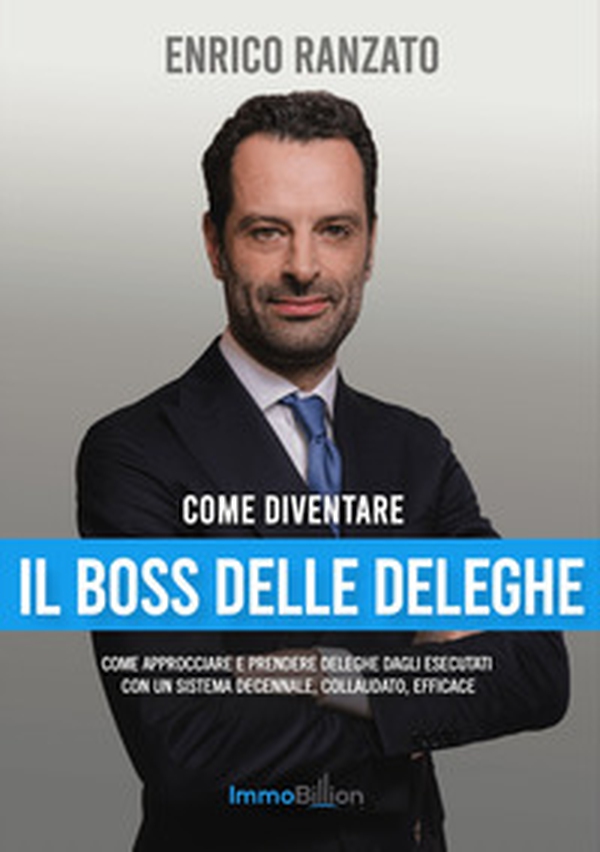 Come diventare il boss delle deleghe - Librerie.coop Come diventare il boss delle deleghe - Librerie.coop