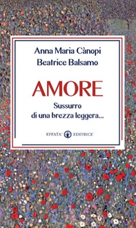 Amore. Sussurro di una brezza leggera... - Librerie.coop Amore. Sussurro di una brezza leggera... - Librerie.coop