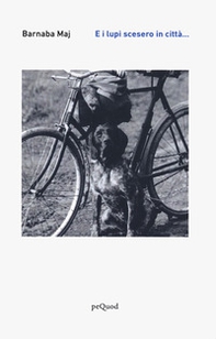 E i lupi scesero in città... - Librerie.coop