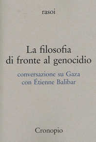La filosofia di fronte al genocidio. Conversazione su Gaza - Librerie.coop