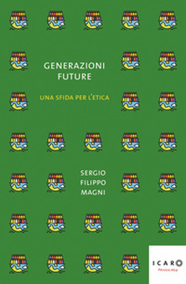 Generazioni future. Una sfida per l'etica - Librerie.coop Generazioni future. Una sfida per l'etica - Librerie.coop