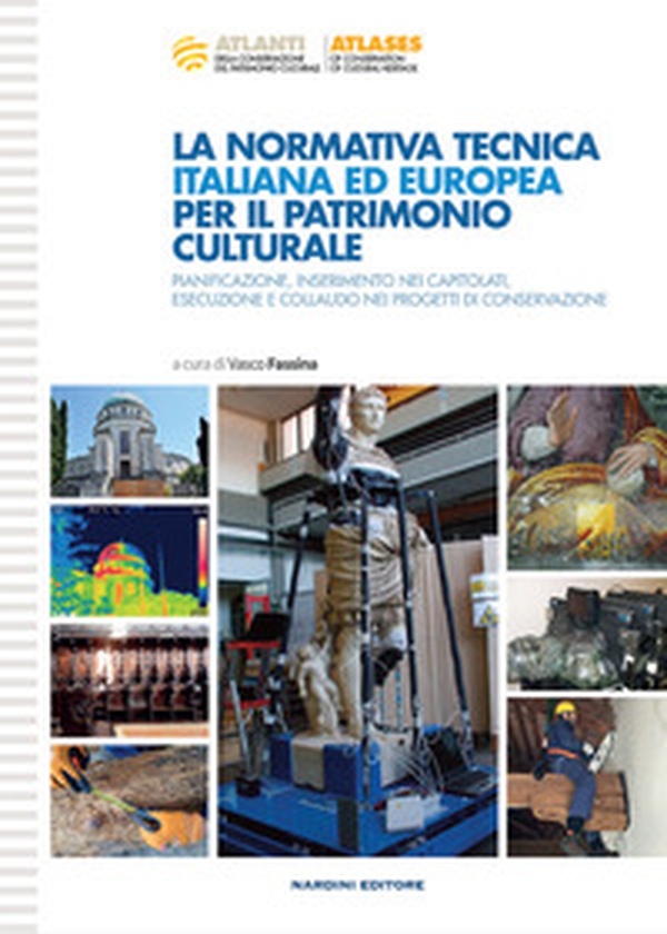 La normativa tecnica italiana ed europea per il patrimonio culturale - Librerie.coop La normativa tecnica italiana ed europea per il patrimonio culturale - Librerie.coop