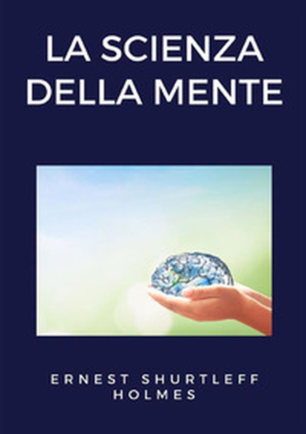 La scienza della mente - Librerie.coop La scienza della mente - Librerie.coop