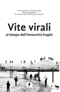 Vite virali al tempo dell'immunità fragile - Librerie.coop