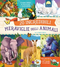 20 incredibili meraviglie del mondo animale - Librerie.coop 20 incredibili meraviglie del mondo animale - Librerie.coop