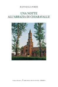 Una notte all'abbazia di Chiaravalle. Ediz. italiana e inglese - Librerie.coop