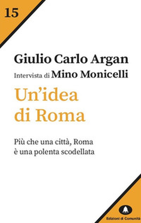 Un'idea di Roma. Intervista di Mino Monicelli - Librerie.coop Un'idea di Roma. Intervista di Mino Monicelli - Librerie.coop