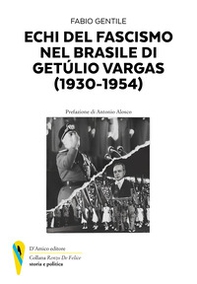 Echi del fascismo nel Brasile di Getùlio Vergas (1930-1954) - Librerie.coop