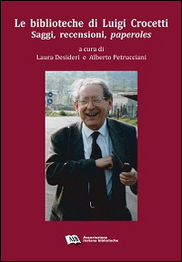 Le biblioteche di Luigi Crocetti. Saggi, recensioni, paperoles (1963-2007) - Librerie.coop Le biblioteche di Luigi Crocetti. Saggi, recensioni, paperoles (1963-2007) - Librerie.coop