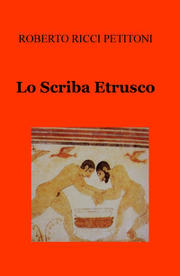 Lo scriba etrusco - Librerie.coop Lo scriba etrusco - Librerie.coop